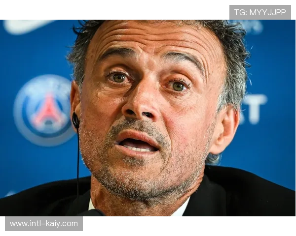 恩里克：顶级球员应为团队服务，巴黎代表整体足球理念